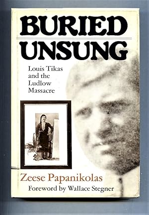 Bild des Verkufers fr Buried Unsung: Louis Fikas and the Ludlow Massacre zum Verkauf von Tyger Press PBFA