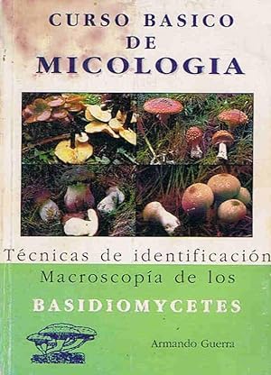 Imagen del vendedor de CURSO BSICO DE MICOLOGA. Tcnicas de identificacin Macroscopa de los Basidiomycetes a la venta por Librera Torren de Rueda