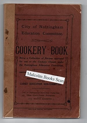 Cookery Book ( i.e. recipes approved for Cookery Classes Nottingham Education Committee, not youn...