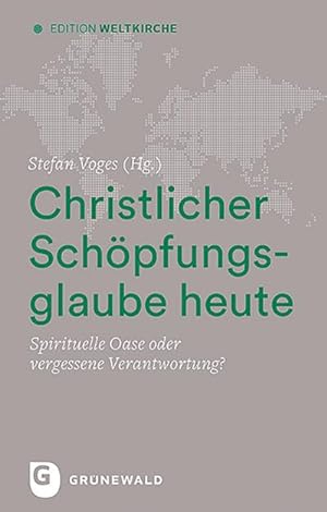 Seller image for Christlicher Schpfungsglaube heute : Spirituelle Oase oder vergessene Verantwortung? for sale by AHA-BUCH GmbH