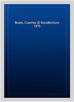 Imagen del vendedor de Buses, Coaches & Recollections 1975 a la venta por GreatBookPrices