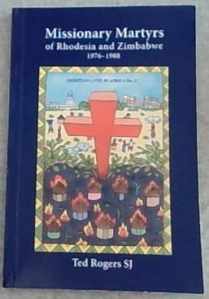 Seller image for Missionary Martyrs of Rhodesia and Zimbabwe 1976-1988 - Christian Lives in Africa NO.5. for sale by Chapter 1