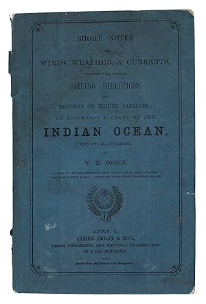 Short notes on the winds, weather, & currents, together with general sailing directions and remar...