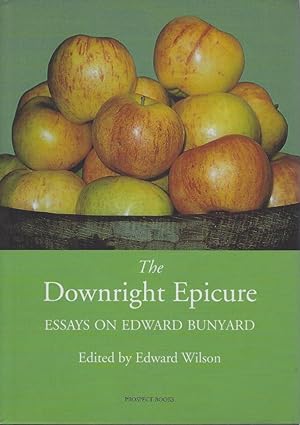 The Downright Epicure - Essays on Edward Bunyard