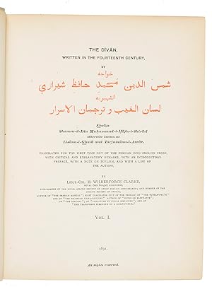 Imagen del vendedor de The Divan, written in the fourteenth century by Khwaja Shamsu-d-Din Muhammad-i-Hafiz-i-Shirazi otherwise known as Lisanu-l-Ghaib and Tarjumanu-l-Asrar. Translated for the first time out of the Persian into English prose, with critical and explanatory remarks, with an introductory preface, with a note on Sufiism, and with a life of the author, by: Lieut.-Col. H. Wilberforce Clarke.Calcutta, Government of India Central Printing Office, 1891. 2 volumes. Large 4to. Titles and mottos printed in red and black. Original publisher's vellum. a la venta por ASHER Rare Books