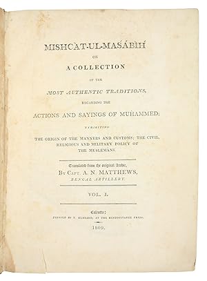 Seller image for Mishct-ul-Masbh, or, A collection of the most authentic traditions, regarding the actions and sayings of Mhammed; exhibiting the origin of the manners and customs, the civil, religious and military policy of the Muslemns.Calcutta, T. Hubbard at the Hindoostanee Press. 1809-1810. 2 volumes. Small folio (23.5 x 31 cm). Contemporary sheepskin, flat spines with red morocco labels. for sale by Antiquariaat FORUM BV