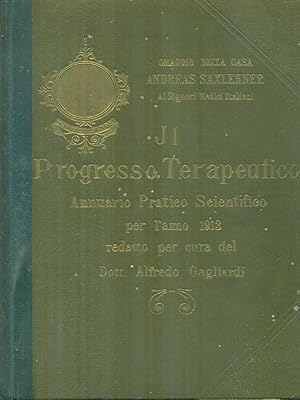 Seller image for Il progresso terapeutico annuario pratico scientifico per l'anno 1913 for sale by Miliardi di Parole