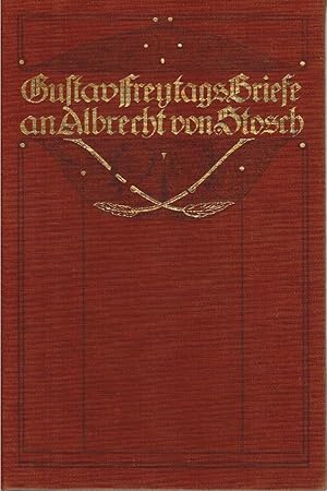 Bild des Verkufers fr Gustav Freytags Briefe an Albrecht von Stosch / Gustav Freytag; Hrsg. und erlut. v. Hans F. Helmolt zum Verkauf von Licus Media