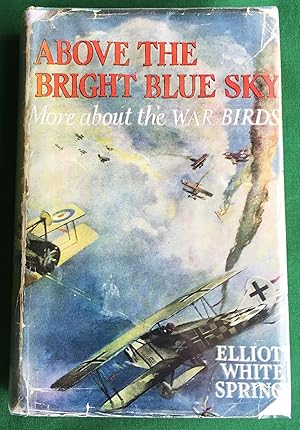 Imagen del vendedor de Above The Bright Blue Sky: More about the War Birds a la venta por Gerald Baker