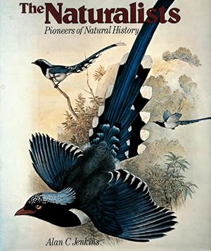 Seller image for The Naturalists: Pioneers of Natural History for sale by PEMBERLEY NATURAL HISTORY BOOKS BA, ABA