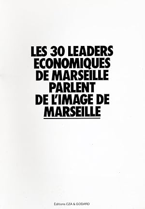 Les 30 Leaders economiques de Marseille parlent de l'image de Marseille