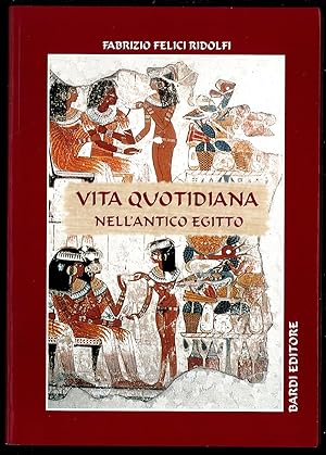 Bild des Verkufers fr Vita quotidiana nell'antico Egitto zum Verkauf von Sergio Trippini