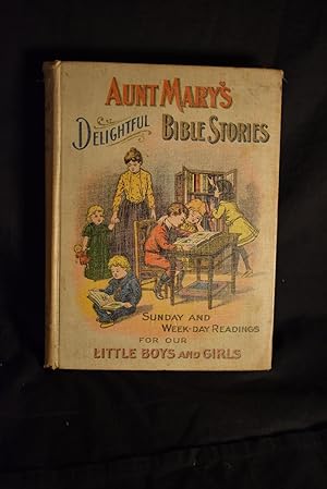 Image du vendeur pour Aunt Mary's Delightful Bible Stories for Every Day of the Week mis en vente par History Bound LLC