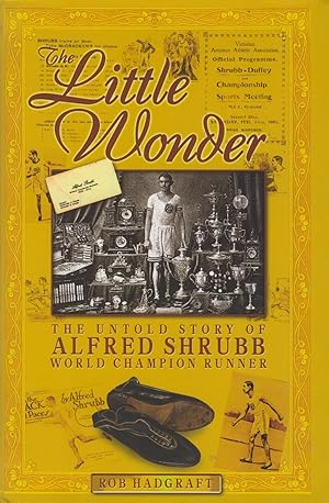 Image du vendeur pour THE LITTLE WONDER - THE UNTOLD STORY OF ALFRED SHRUBB, WORLD CHAMPION RUNNER mis en vente par Sportspages