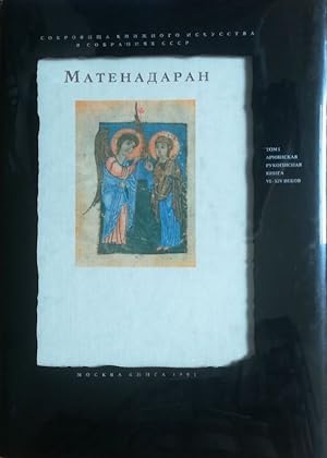 Matenadaran. Tom 1 : Armjanskaja rukopisnaja kniga VI - XIV vekov. Matenadarhan. Vol. 1: Armenian...