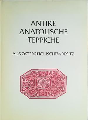 Seller image for Antike Anatolische Teppiche aus sterreichischem Besitz. Antic Anatalolian Carpets from Austrian Collections. for sale by Antiquariat Bcheretage