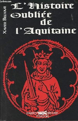 Bild des Verkufers fr L'histoire oublie de l'Aquitaine zum Verkauf von Le-Livre
