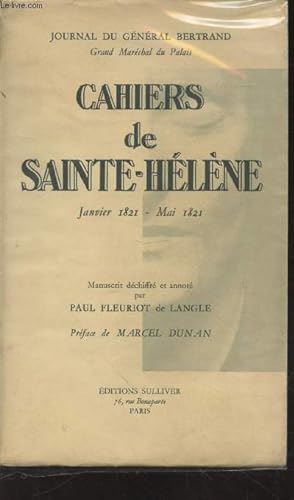 Seller image for Cahiers de Sainte-Hlne janvier 1821- mai 1821 (Journal du Gnral Bertrand) for sale by Le-Livre