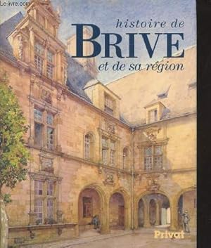 Bild des Verkufers fr Histoire de Brive et de sa rgion zum Verkauf von Le-Livre