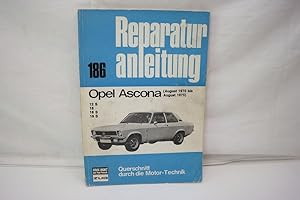 Reperaturanleitung 186 - Opel Ascona. Opel Ascona 12 S ; 16 ; 16 S ; 19 S : August 1970 bis Augus...