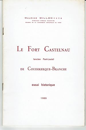 Imagen del vendedor de Le Fort Castelnau (ancien Fort-Louis) de Coudekerque-Branche. Essai historique. a la venta por LA GRIFFE DU LION - Myriam MINNEKEER