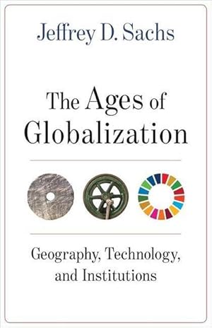 Bild des Verkufers fr The Ages of Globalization : Geography, Technology, and Institutions zum Verkauf von AHA-BUCH GmbH