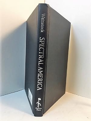Image du vendeur pour Spectral America: Phantoms and the National Imagination (Ray and Pat Browne Books) mis en vente par Barner Books