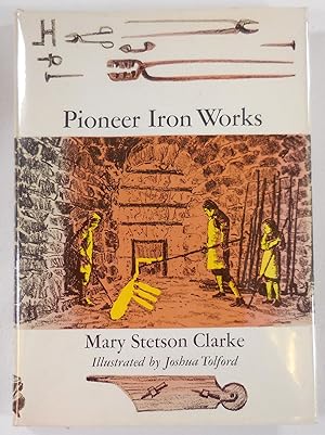 Bild des Verkufers fr Pioneer Iron Works zum Verkauf von Resource Books, LLC