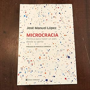 Imagen del vendedor de Microcracia. Poltica para hacer un pas desde su gente a la venta por Kavka Libros