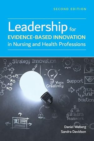 Image du vendeur pour Leadership for Evidence-Based Innovation in Nursing and Health Professions by Weberg, Daniel, Davidson, Sandra, Porter-O'Grady, Tim, Malloch, Kathy [Paperback ] mis en vente par booksXpress