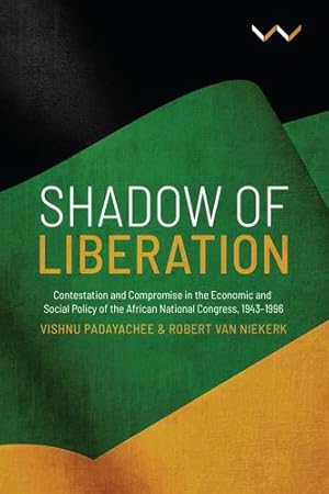 Image du vendeur pour Shadow of Liberation: Contestation and Compromise in the Economic and Social Policy of the African National Congress, 1943-1996 [Hardcover ] mis en vente par booksXpress