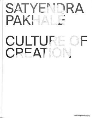 Seller image for Satyendra Pakhal©: Culture of Creation by Pallasmaa, Juhani, Chen, Aric, Antonelli, Paola, Barsac, Jacques, Marzano, Stefano, Proietti, Tiziana, Spitz, Rene [Hardcover ] for sale by booksXpress
