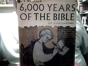 Seller image for 6000 YEARS OF THE BIBLE for sale by Smokey