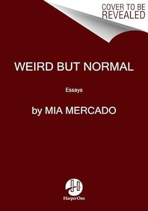 Bild des Verkufers fr Weird but Normal: Essays by Mercado, Mia [Paperback ] zum Verkauf von booksXpress
