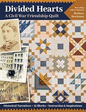 Seller image for Divided Hearts, A Civil War Friendship Quilts: Historical Narratives, 12 Blocks, Instruction & Inspirations by Brackman, Barbara [Paperback ] for sale by booksXpress
