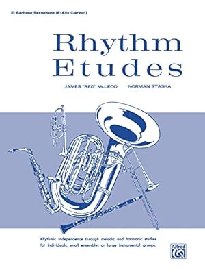 Seller image for Rhythm Etudes: E-flat Baritone Saxophone (E-flat Alto Clarinet) by McLeod, James \Red\, Staska, Norman [Paperback ] for sale by booksXpress