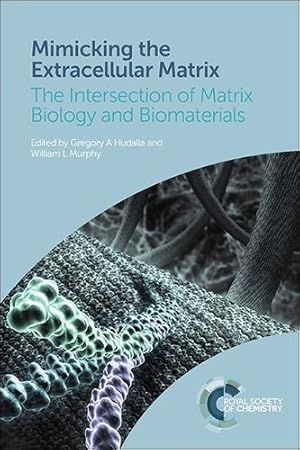 Immagine del venditore per Mimicking the Extracellular Matrix: The Intersection of Matrix Biology and Biomaterials [Paperback ] venduto da booksXpress