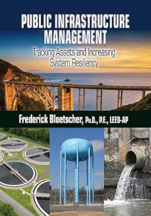 Seller image for Public Infrastructure Management: Tracking Assets and Increasing System Resiliency by Bloetscher, Frederick [Hardcover ] for sale by booksXpress