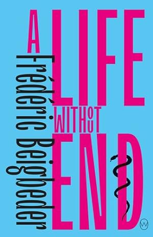 Seller image for A Life Without End by Beigbeder, Fr ©d ©ric [Paperback ] for sale by booksXpress