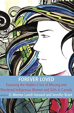 Seller image for Forever Loved: Exposing the hidden Crisis of Missing and Murdered Indigenous Women and Girls in Canada by Harvard, Lavell Memee.D [Paperback ] for sale by booksXpress