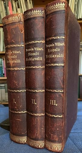 Niccolo Machiavelli E I Suoi Tempi. [In Three Volumes] Illustrati con Nuovi Documenti.