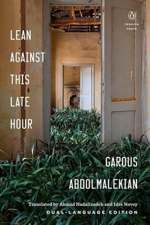 Imagen del vendedor de Lean Against This Late Hour (Penguin Poets) by Abdolmalekian, Garous [Paperback ] a la venta por booksXpress