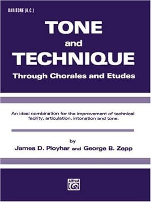 Imagen del vendedor de Tone and Technique: Through Chorales and Etudes (Baritone (B.C.)) by Ployhar, James D., Zepp, George B. [Paperback ] a la venta por booksXpress