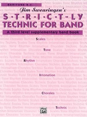 Seller image for S*t*r*i*c*t-ly [Strictly] Technic for Band (A Third Level Supplementary Band Book): Baritone B.C. by Swearingen, Jim [Paperback ] for sale by booksXpress