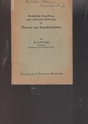 Geschichtliche Entwicklung und waldbauliche Bedeutung der Vorrats- und Zuwachsmethoden.