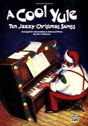 Imagen del vendedor de A Cool Yule: Ten Jazzy Christmas Songs by Calderone, Steve [Paperback ] a la venta por booksXpress