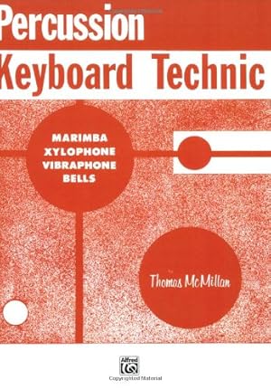 Immagine del venditore per Percussion Keyboard Technic: Marimba, Xylophone, Vibraphone, Bells by McMillan, Thomas [Paperback ] venduto da booksXpress