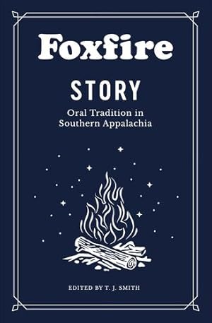 Seller image for Foxfire Story: Oral Tradition in Southern Appalachia by Foxfire Fund Inc [Paperback ] for sale by booksXpress