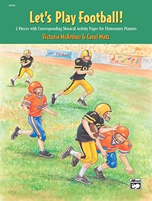 Imagen del vendedor de Let's Play Football!: 2 Pieces with Corresponding Musical Activity Pages for Elementary Pianists [Soft Cover ] a la venta por booksXpress