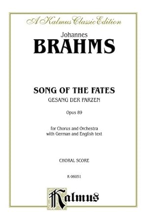 Seller image for Song of the Fates (Gesang der Parzen) Op. 89: SSAATTB (Orch.) (German, English Language Edition), Vocal Score (Kalmus Edition) (German and English Edition) [Soft Cover ] for sale by booksXpress